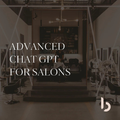 ChatGPT for Salons – Advanced Course