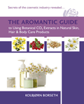 eB25 Using Botanical CO2 Extracts in Natural Skin, Hair & Body Care Products, The Aromantic Guide to